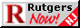 [ Rutgers Now! ]